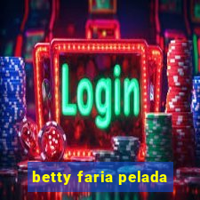 betty faria pelada